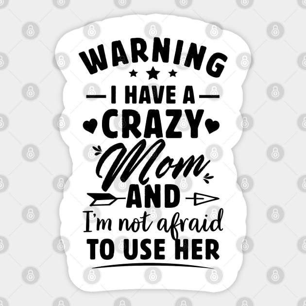 warning i have a crazy grandma and i’m not afraid to use her Sticker by Moe99